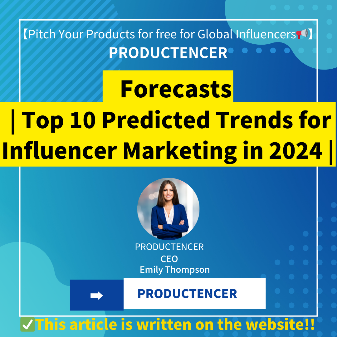 Forecasts | Top 10 Predicted Trends for Influencer Marketing in 2024 |