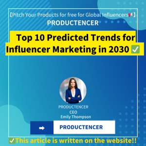 Top 10 Predicted Trends for Influencer Marketing in 2030