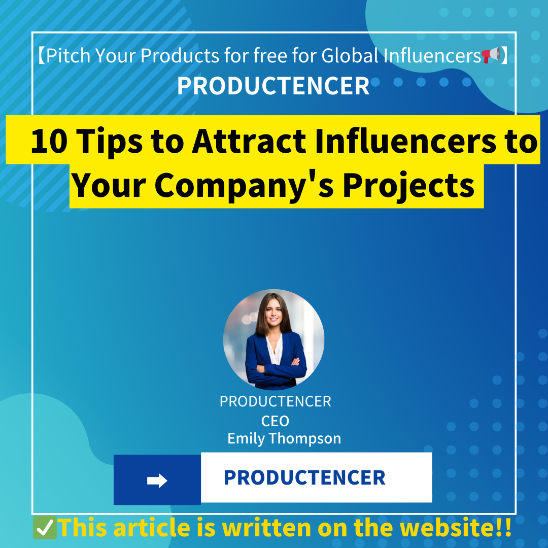 10 Tips | Attract Influencers to Your Company’s Projects in 2024 |