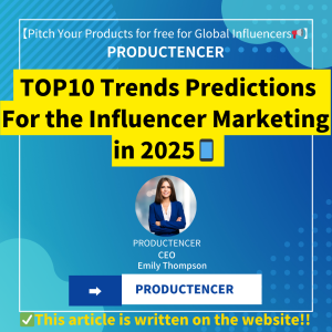TOP10 Trends Predictions For the Influencer Marketing in 2025