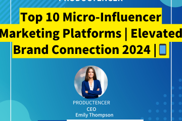 Top 10 Micro-Influencer Marketing Platforms Elevated Brand Connection 2024