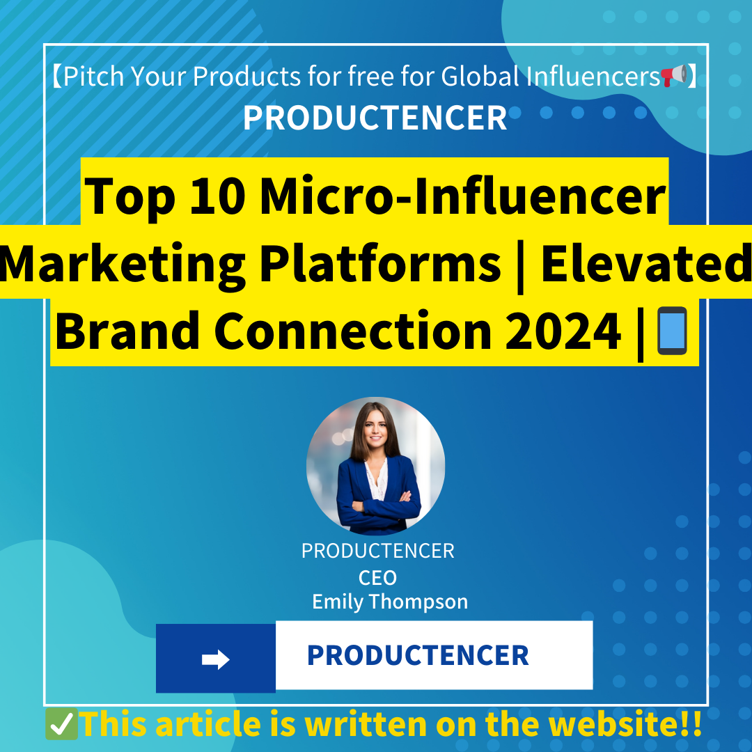 Top 10 Micro-Influencer Marketing Platforms | Elevated Brand Connection 2024 |