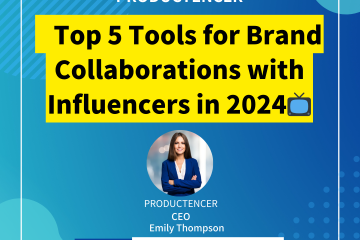Top 5 Tools for Seamless Brand Collaborations with Influencers in 2024
