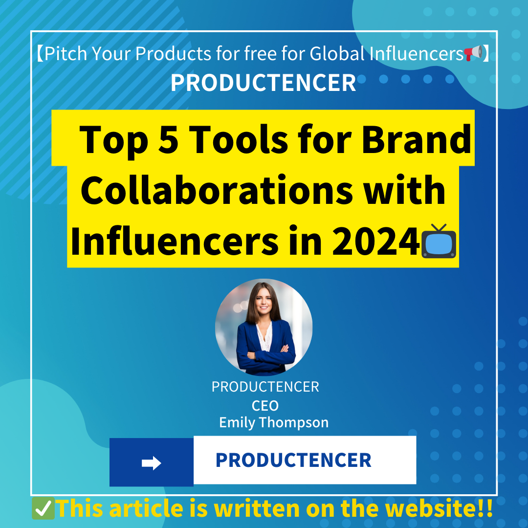 Top 5 Tools for Seamless Brand Collaborations with Influencers in 2024