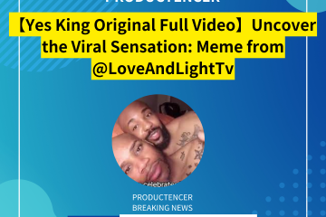 【Yes King Original Full Video】Uncover the Viral Sensation Meme from @LoveAndLightTv