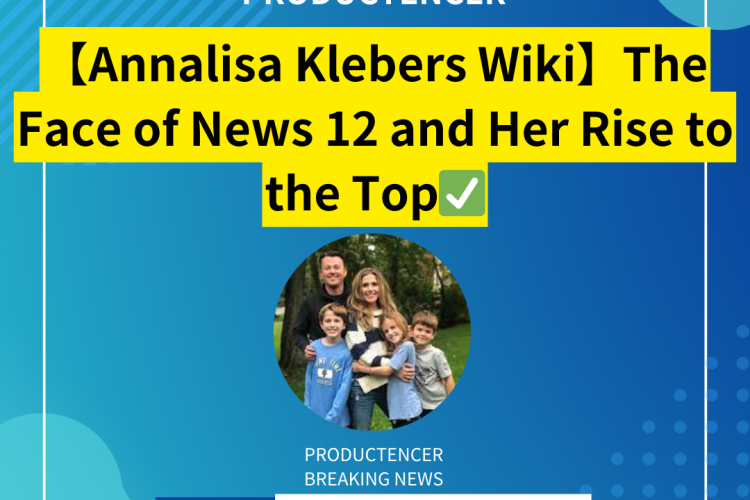 【Annalisa Klebers Wiki】The Face of News 12 and Her Rise to the Top